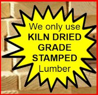Our Packages only include Kiln dried, Grade Stamped Lumber